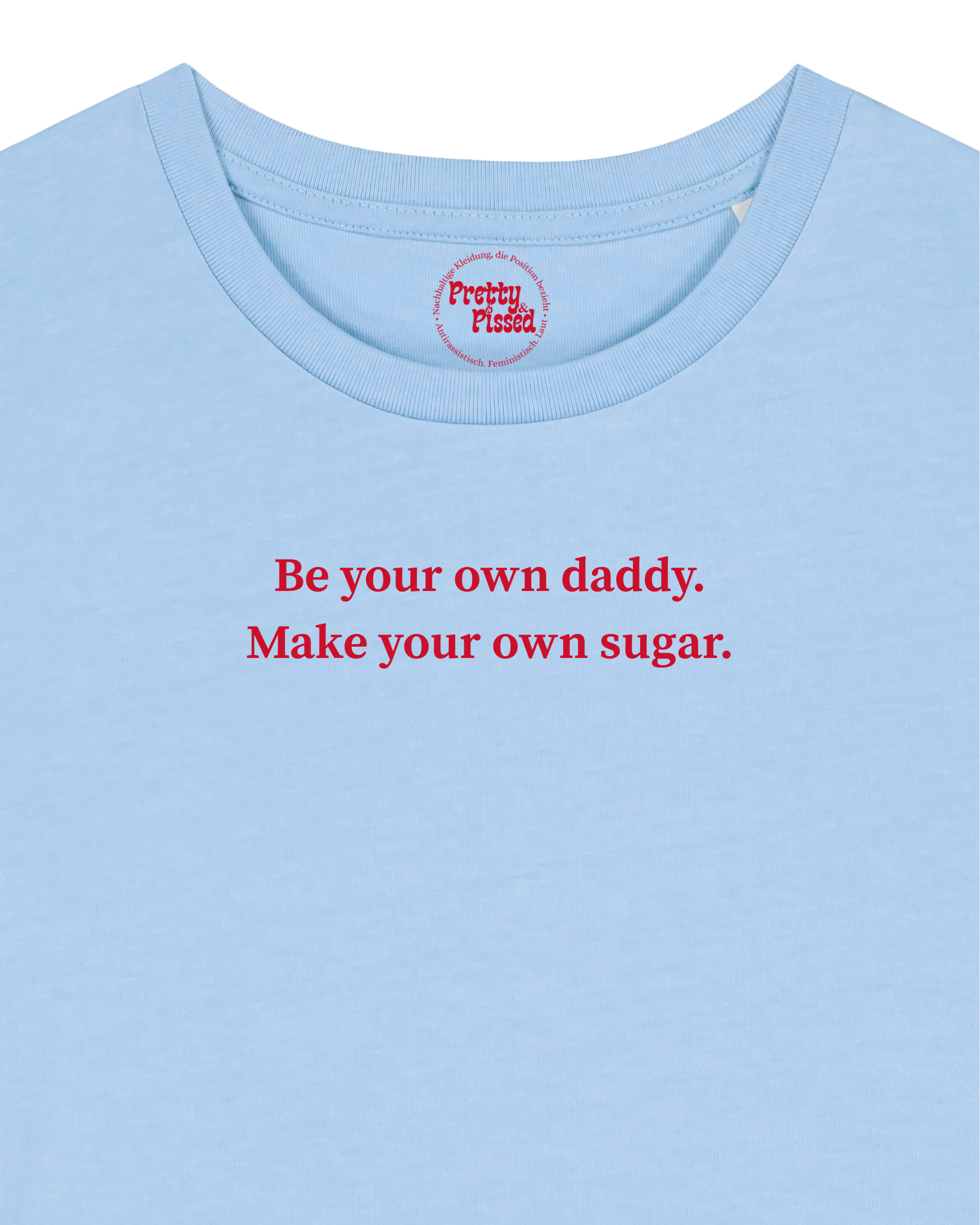 Be your own sugar daddy - T-Shirt - Eisblau