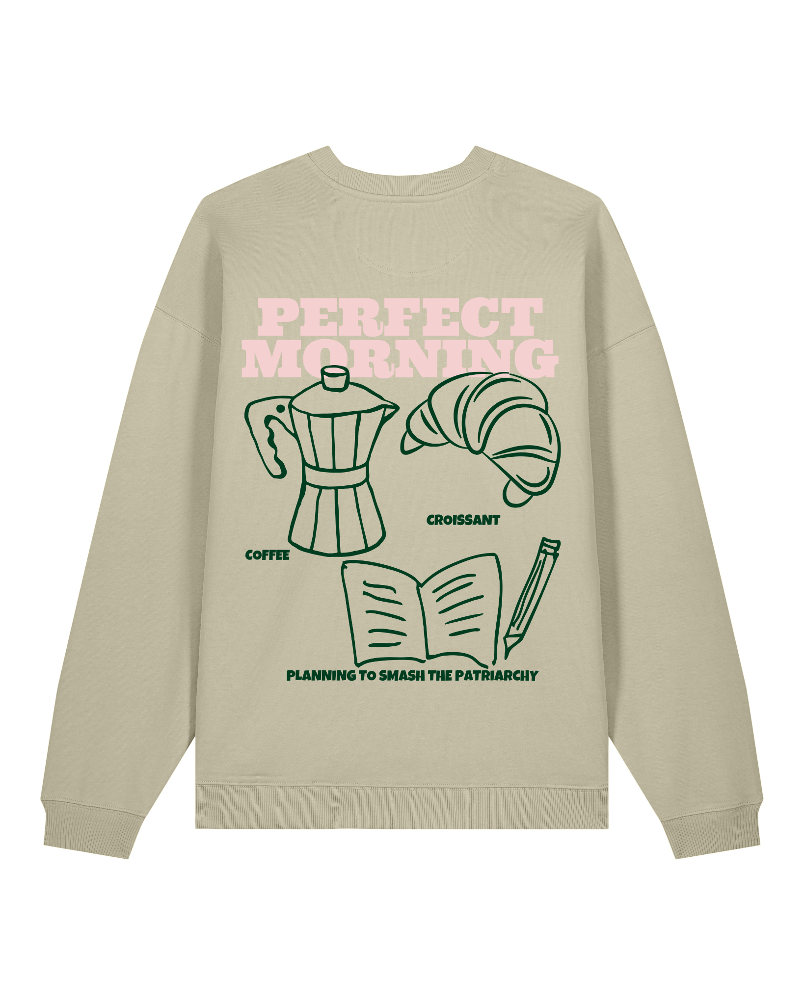 Perfect morning for smashing the patriarchy - Oversized Sweatshirt - Stone
