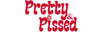 Pretty&Pissed